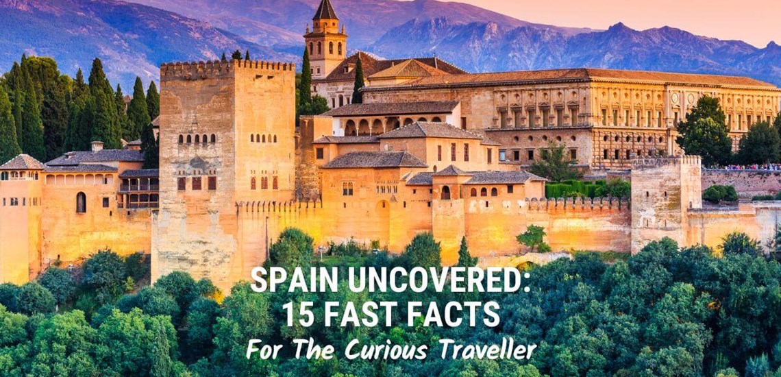 Spain: 15 Fast Facts for the Curious Traveller